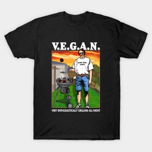 VEGAN Very Enthusiastically Grilling All Night T-Shirt